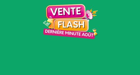 Vente Flash - Dernière Minute Août