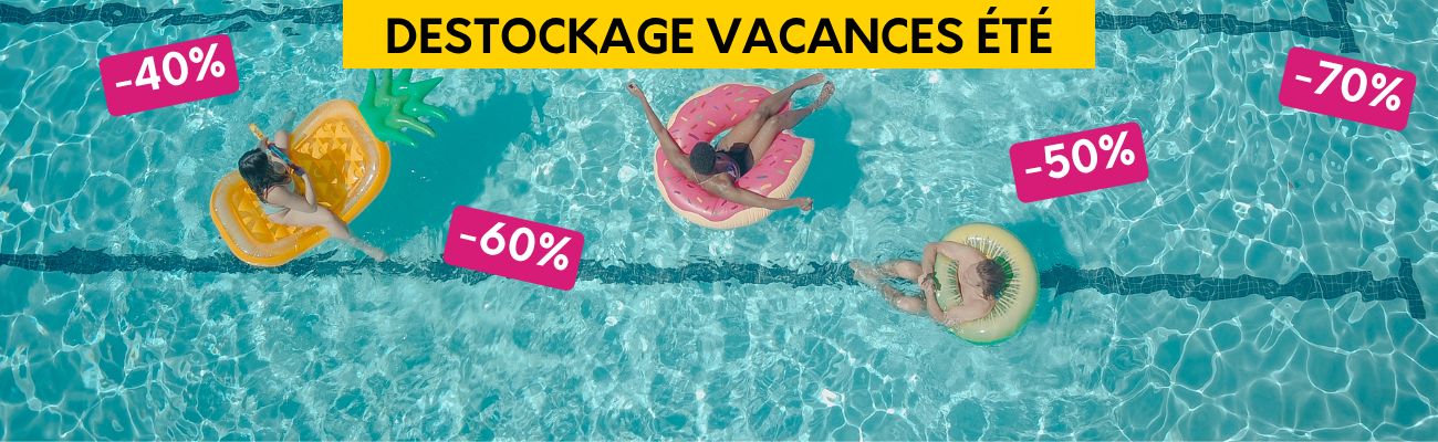Déstockage vacances d'été
