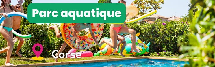 Campings avec parc aquatique en Corse