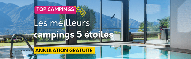 Nos campings 5 étoiles